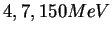 $4, 7, 150 MeV$