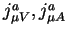 $j^a_{\mu
V},j^a_{\mu A}$
