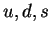 $u, d, s$