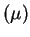 $(\mu)$